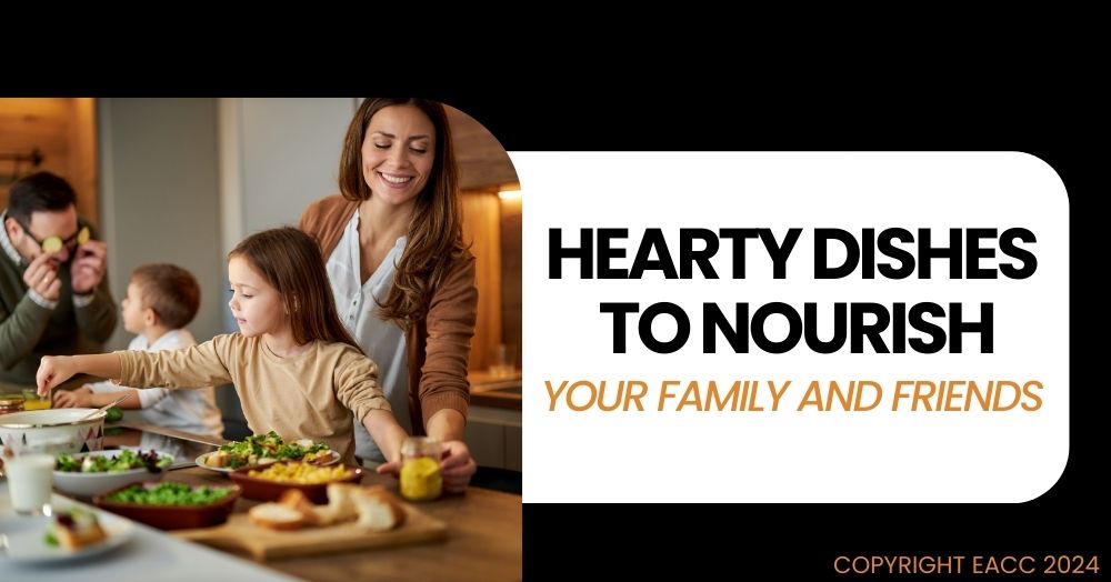 Hearty Dishes to Nourish Your Family and Friends This Autumn